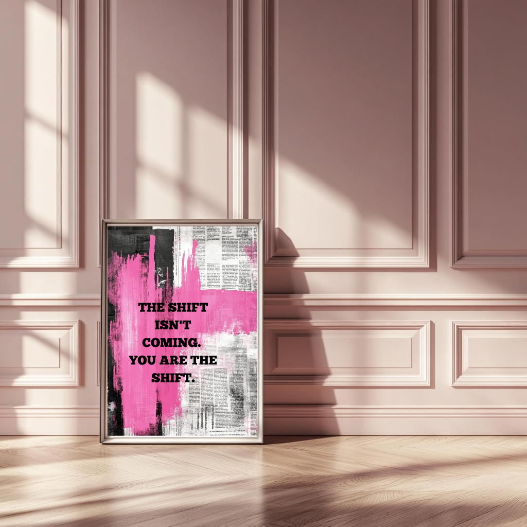You Are the Shift – Bold Feminine Affirmation Wall Art Print