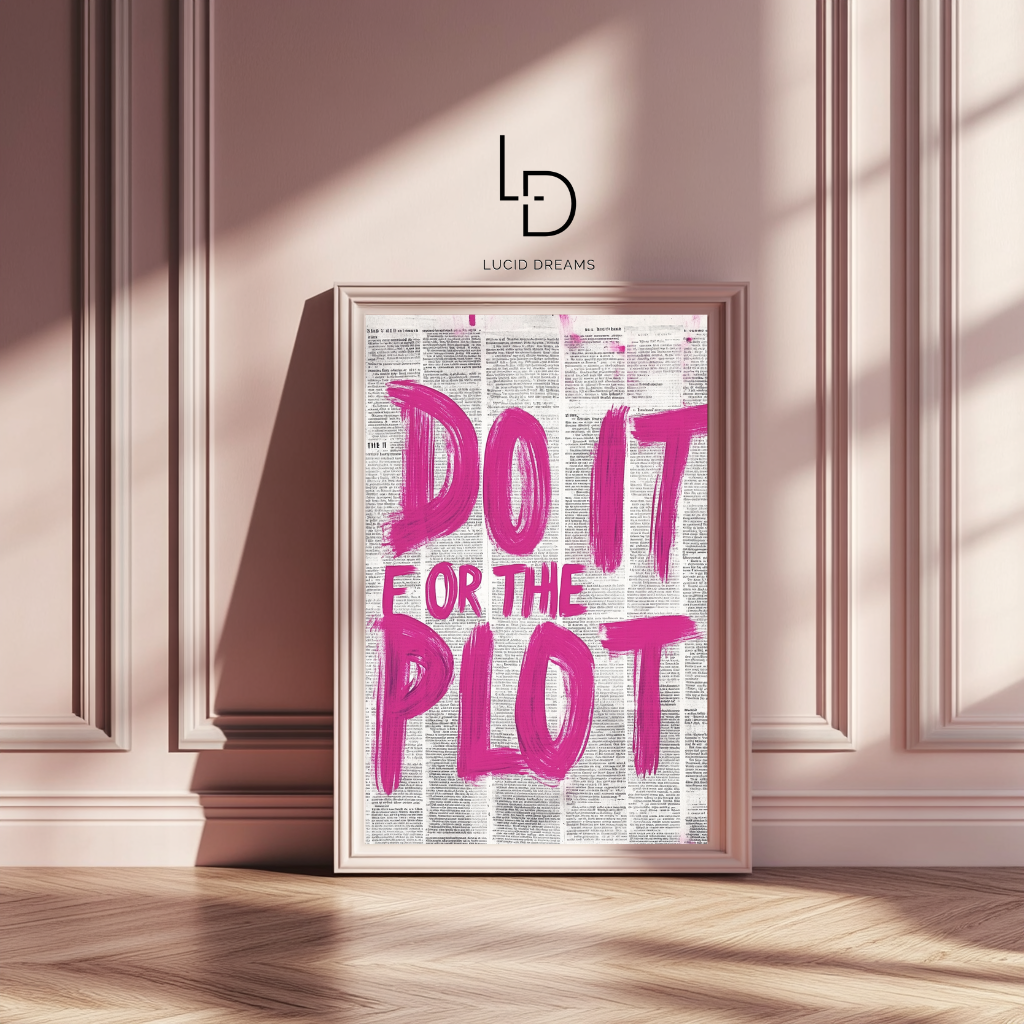 Do It For The Plot – Bold Motivational Wall Art