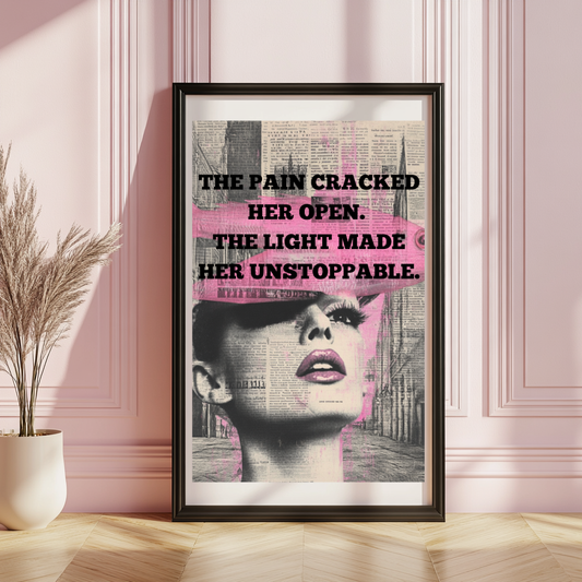 The Pain Cracked Her Open – Empowered Feminine Quote Wall Art Poster