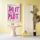 Do It For The Plot – Bold Motivational Wall Art