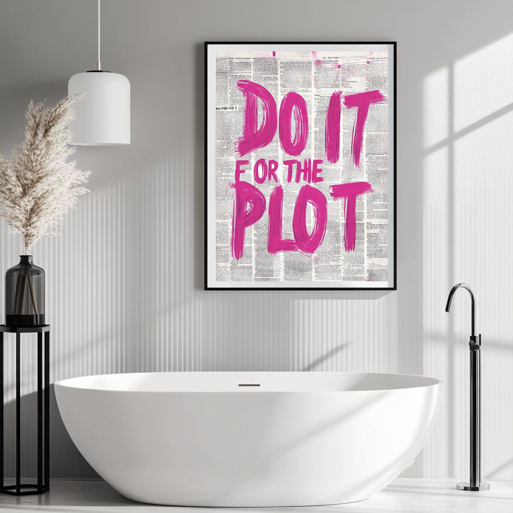 Do It For The Plot – Bold Motivational Wall Art