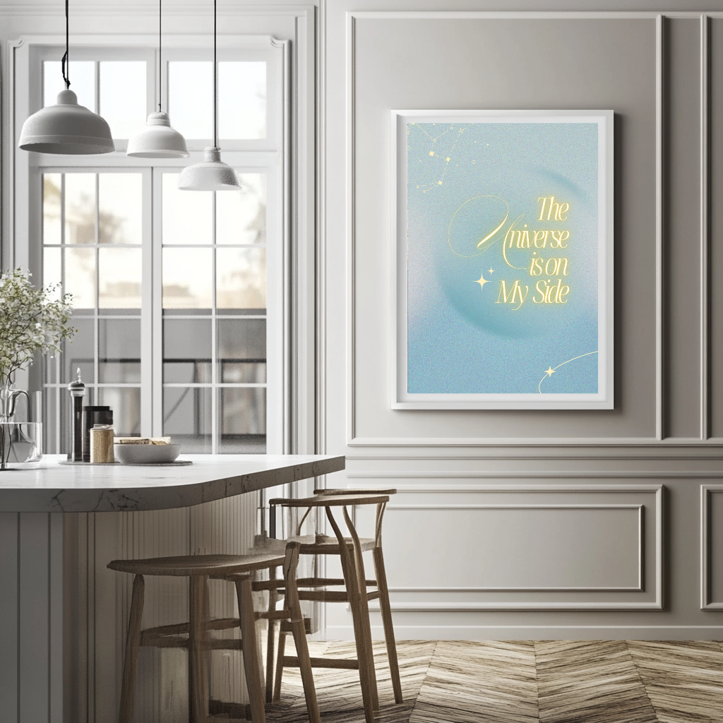The Universe Is On My Side – Cosmic Affirmation Poster